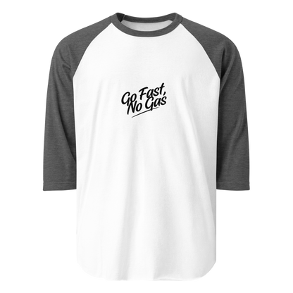 Go Fast No Gas 3/4 sleeve raglan shirt