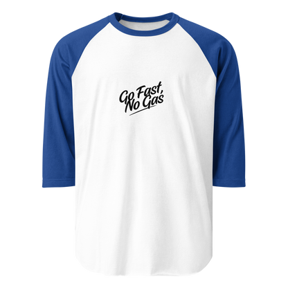 Go Fast No Gas 3/4 sleeve raglan shirt