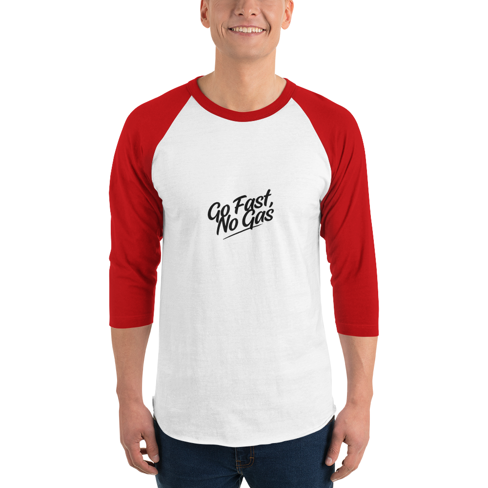 Go Fast No Gas 3/4 sleeve raglan shirt