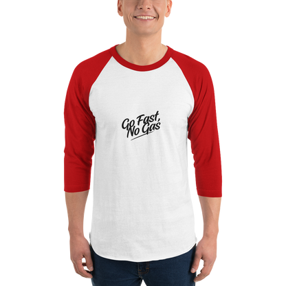 Go Fast No Gas 3/4 sleeve raglan shirt