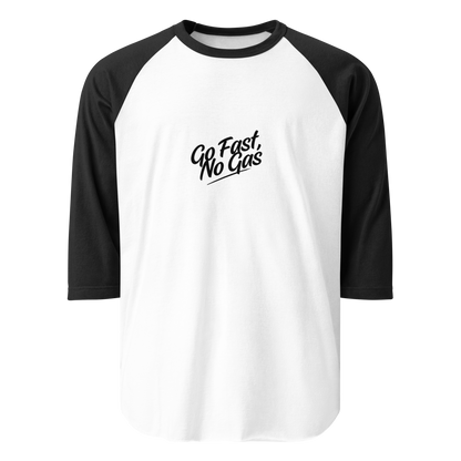 Go Fast No Gas 3/4 sleeve raglan shirt