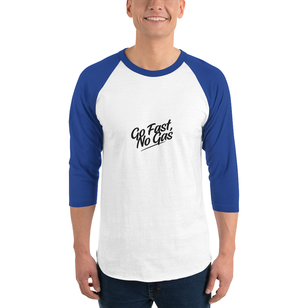 Go Fast No Gas 3/4 sleeve raglan shirt