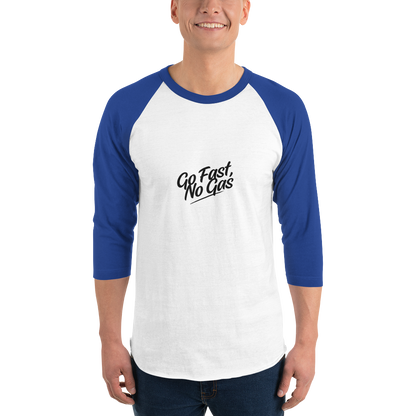 Go Fast No Gas 3/4 sleeve raglan shirt