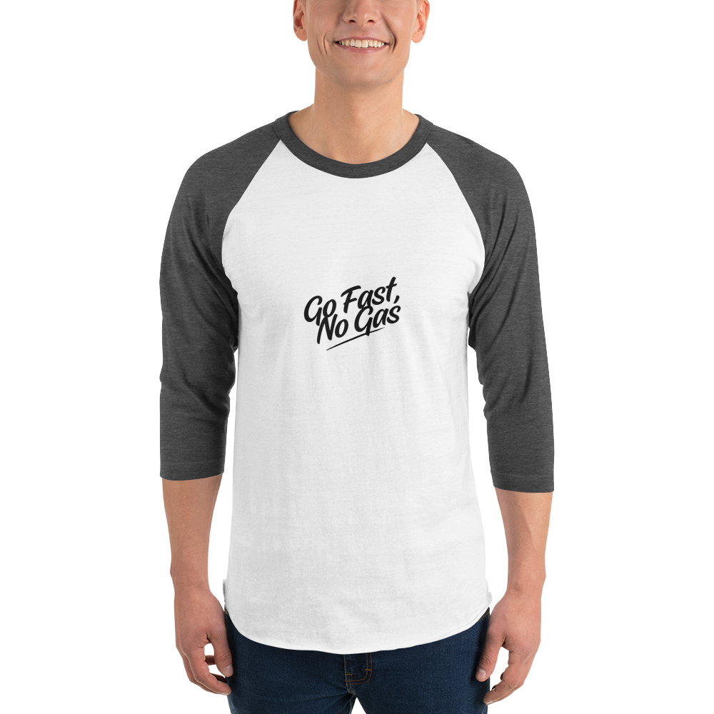 Go Fast No Gas 3/4 sleeve raglan shirt