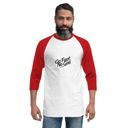 Go Fast No Gas 3/4 sleeve raglan shirt