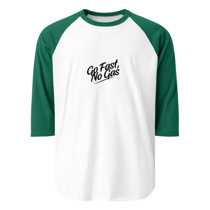 Go Fast No Gas 3/4 sleeve raglan shirt