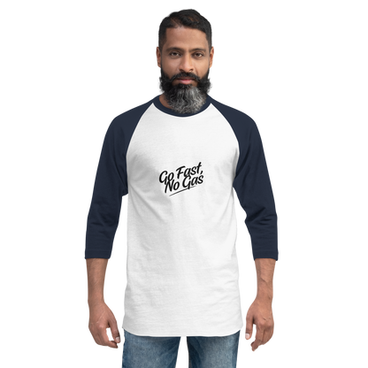 Go Fast No Gas 3/4 sleeve raglan shirt