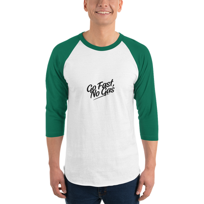 Go Fast No Gas 3/4 sleeve raglan shirt