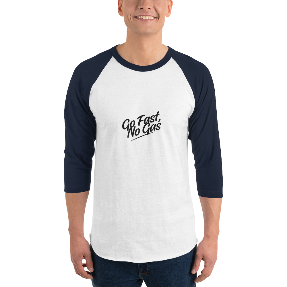 Go Fast No Gas 3/4 sleeve raglan shirt