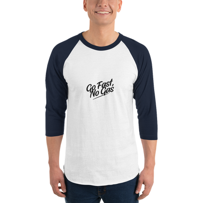 Go Fast No Gas 3/4 sleeve raglan shirt