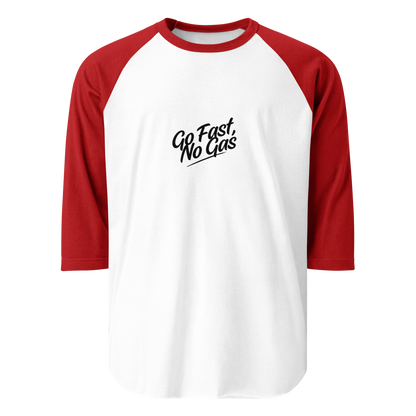 Go Fast No Gas 3/4 sleeve raglan shirt