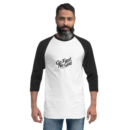 Go Fast No Gas 3/4 sleeve raglan shirt