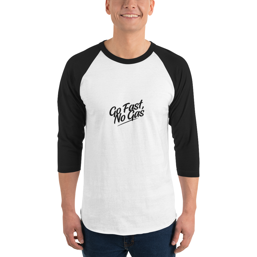Go Fast No Gas 3/4 sleeve raglan shirt