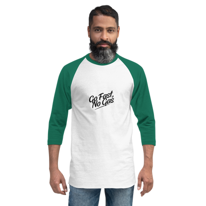 Go Fast No Gas 3/4 sleeve raglan shirt
