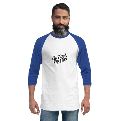 Go Fast No Gas 3/4 sleeve raglan shirt